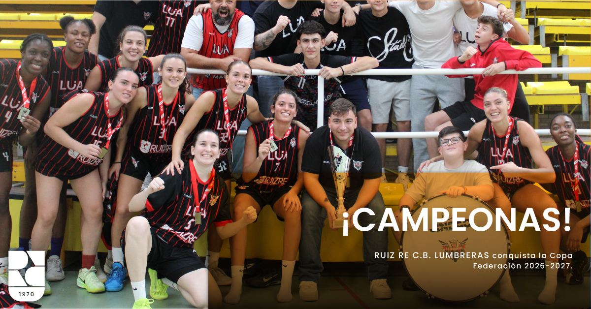 Equipo sénior femenino RUIZ RE C.B. Lumbreras, campeón de la Copa Federación 2026-2027